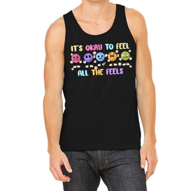 It's Okay To Feel All The Feels Tank Top | Artistshot