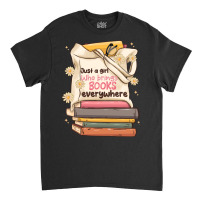 Just A Girl Who Brings Books Everywhere Classic T-shirt | Artistshot