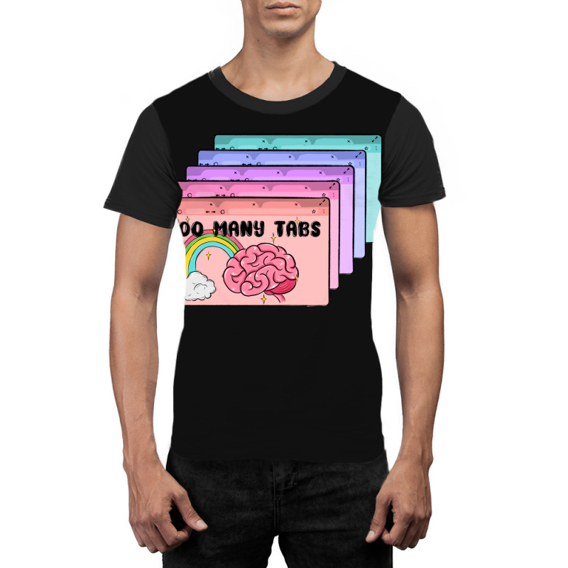 Too Many Tabs Graphic T-shirt | Artistshot