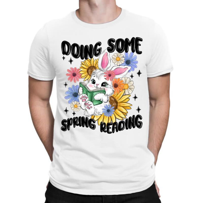 Doing Some Spring Reading T-shirt | Artistshot