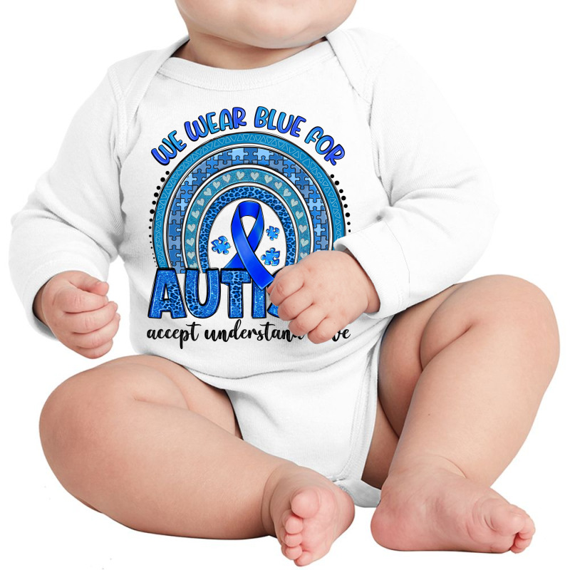 We Wear Blue For Autism Accept Understand Love Long Sleeve Baby Bodysuit by Artiststas | Artistshot