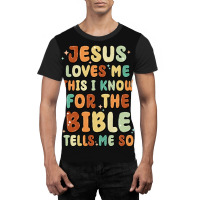 Jesus Loves Me This I Know For The Bible Tells Me Graphic T-shirt | Artistshot