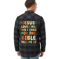 Jesus Loves Me This I Know For The Bible Tells Me Flannel Shirt | Artistshot