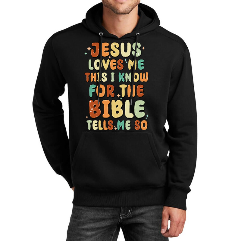 Jesus Loves Me This I Know For The Bible Tells Me Unisex Hoodie | Artistshot