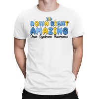 Down Right Amazing Down Syndrome Awareness T-shirt | Artistshot