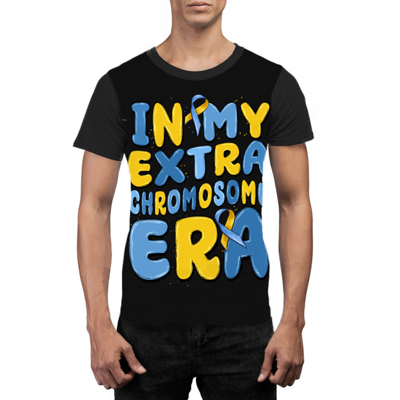 In My Extra Chromosome Era Graphic T-shirt | Artistshot