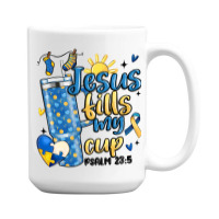 Down Syndrome Jesus Fills My Cup 15 Oz Coffee Mug | Artistshot