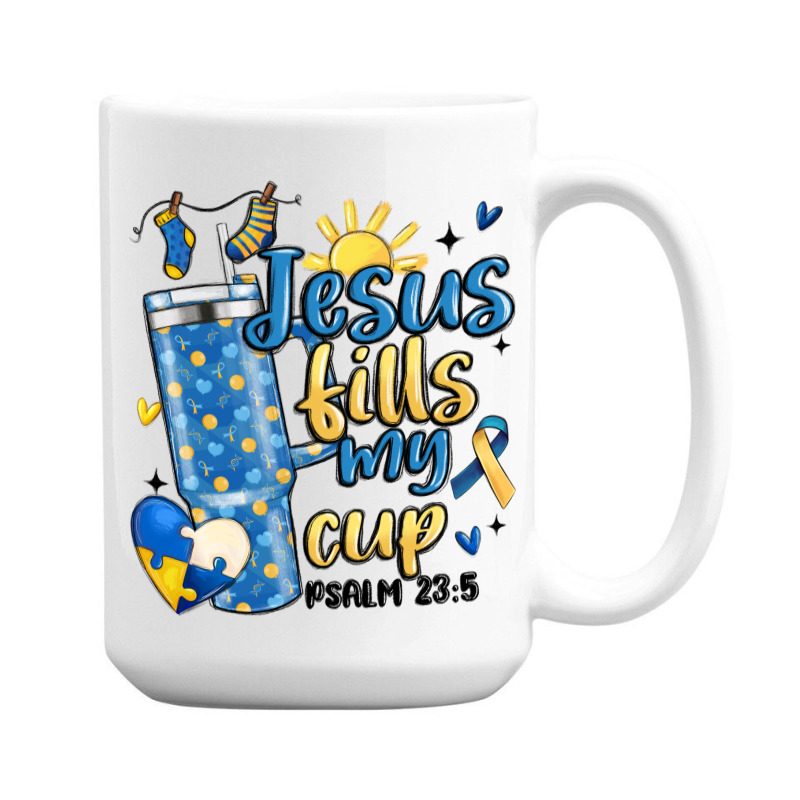 Down Syndrome Jesus Fills My Cup 15 Oz Coffee Mug | Artistshot