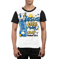 Down Syndrome Jesus Fills My Cup Graphic T-shirt | Artistshot