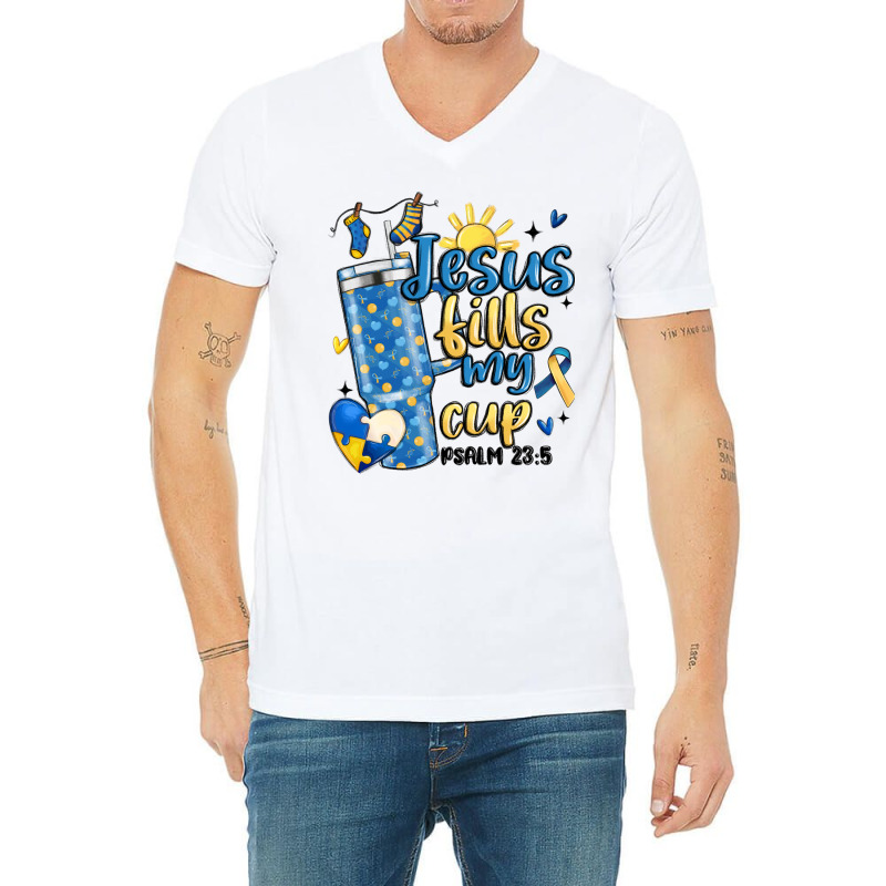 Down Syndrome Jesus Fills My Cup V-neck Tee | Artistshot