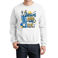 Down Syndrome Jesus Fills My Cup Crewneck Sweatshirt | Artistshot