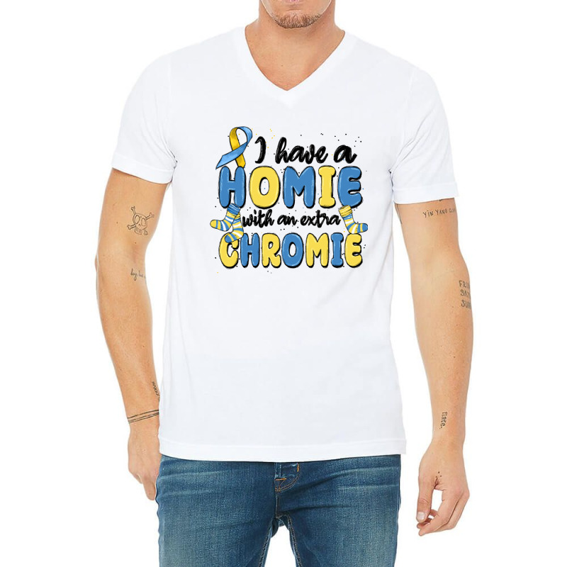 I Have Homie With An Extra Chromie V-neck Tee | Artistshot