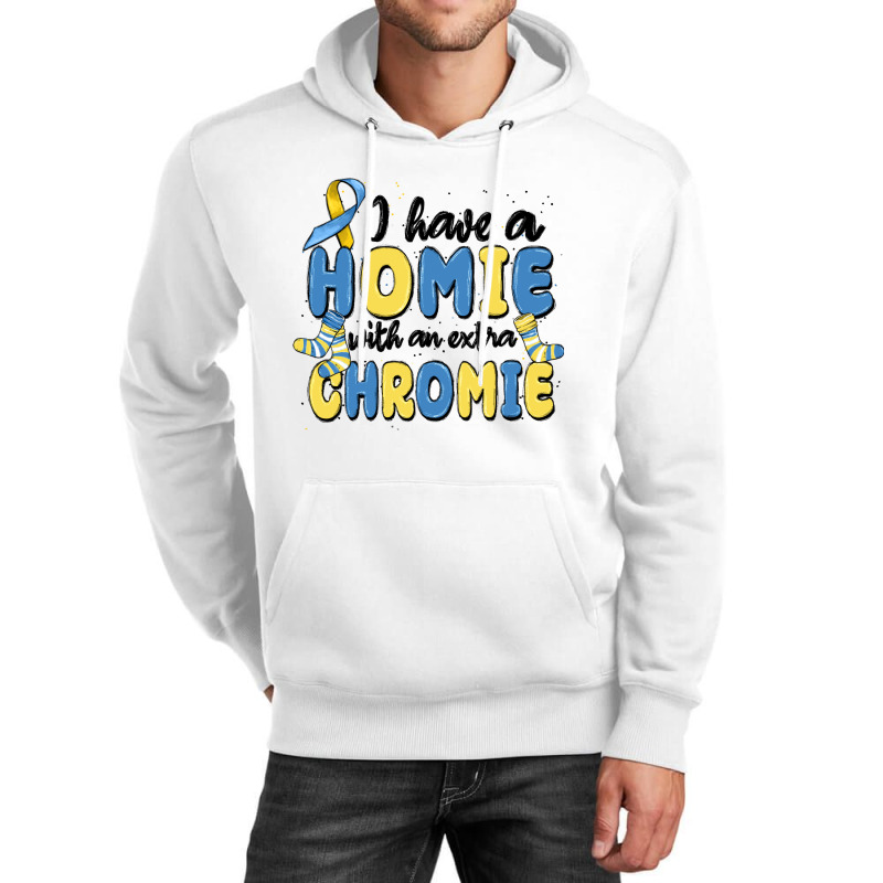 I Have Homie With An Extra Chromie Unisex Hoodie | Artistshot