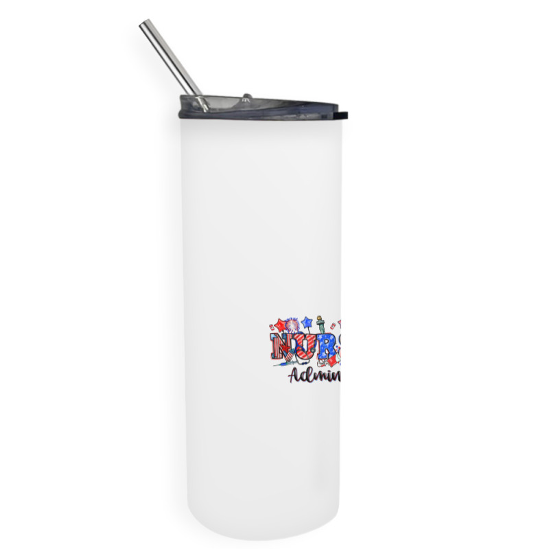 4th Of July Nursing Administrator Skinny Tumbler | Artistshot