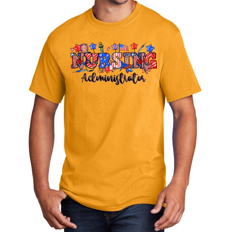 4th Of July Nursing Administrator Basic T-shirt | Artistshot