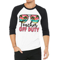 Teacher Off Duty 3/4 Sleeve Shirt | Artistshot