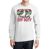 Teacher Off Duty Long Sleeve Shirts | Artistshot