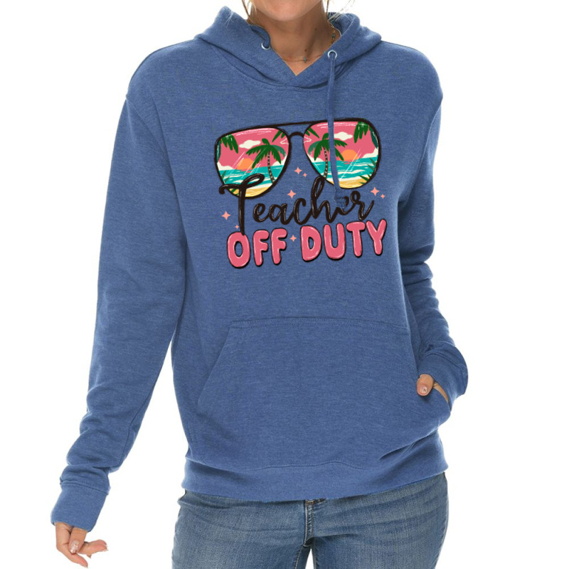 Teacher Off Duty Lightweight Hoodie | Artistshot