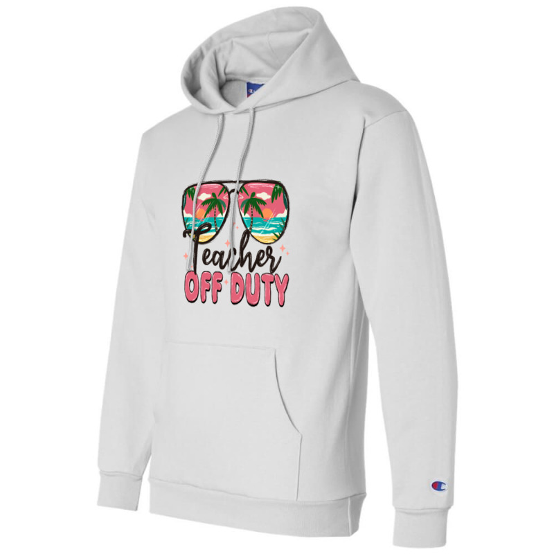 Teacher Off Duty Champion Hoodie | Artistshot