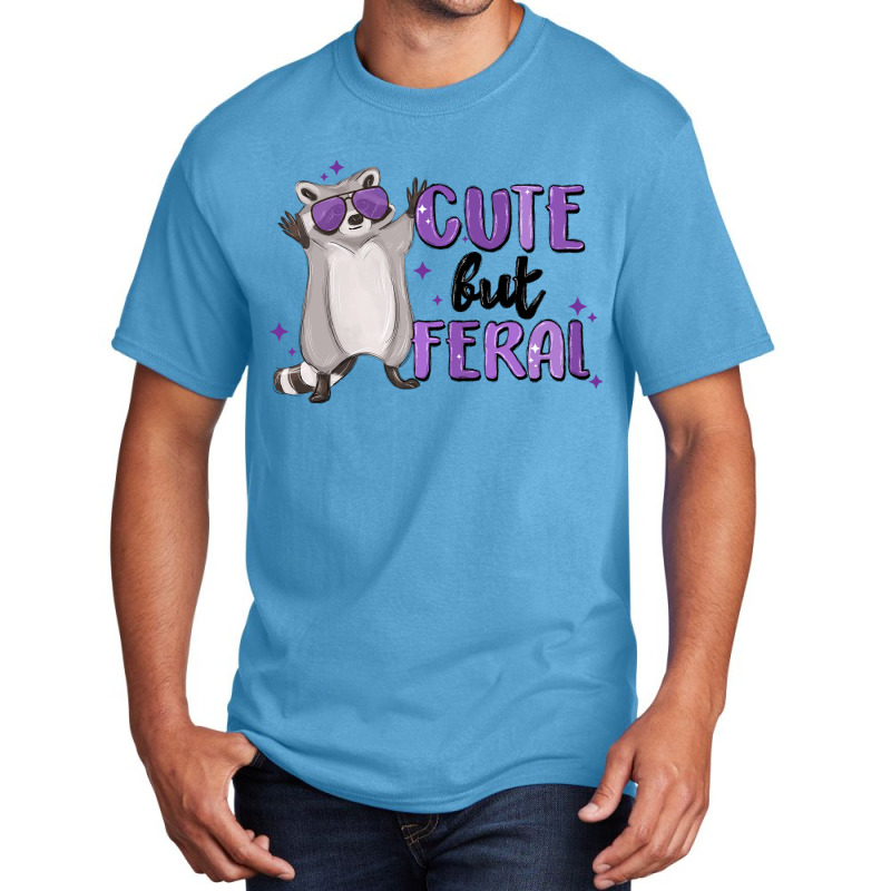 Cute But Feral Basic T-shirt | Artistshot