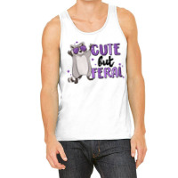 Cute But Feral Tank Top | Artistshot