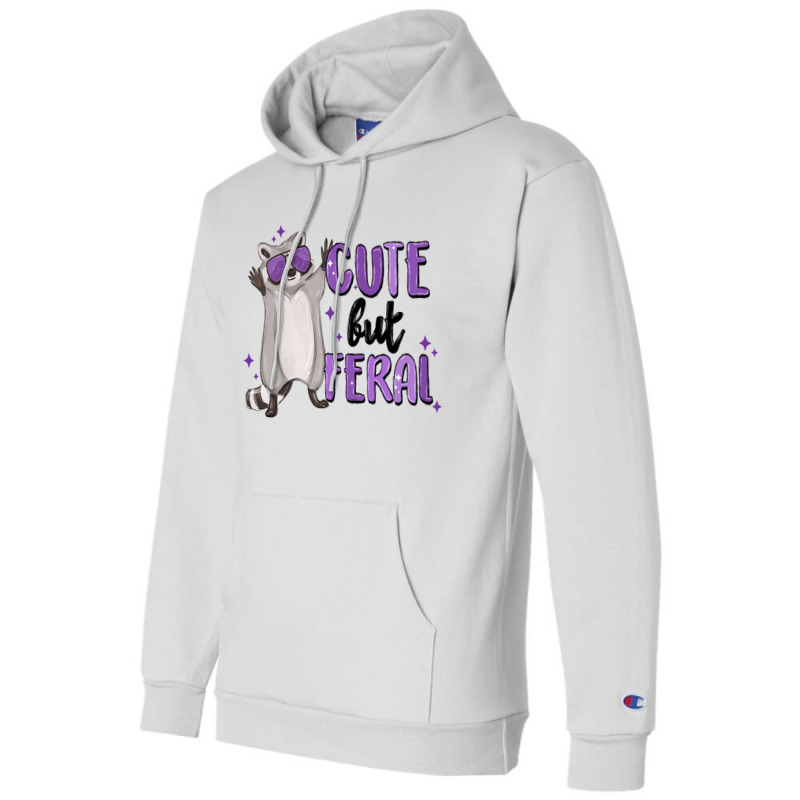 Cute But Feral Champion Hoodie | Artistshot