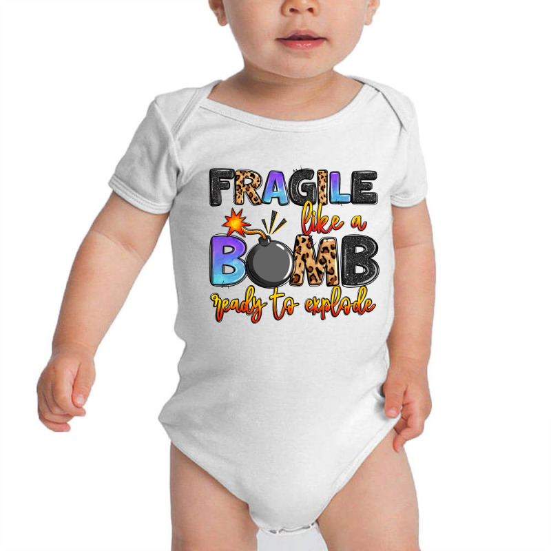 Fragile Like A Bomb Ready To Explode Baby Bodysuit | Artistshot