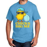 Chicks Dig Me Easter Happy Easter Funny Basic T-shirt | Artistshot