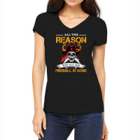 All The Reason Why All The Fireball Is Gone Funny Pirate Women's V-neck T-shirt | Artistshot