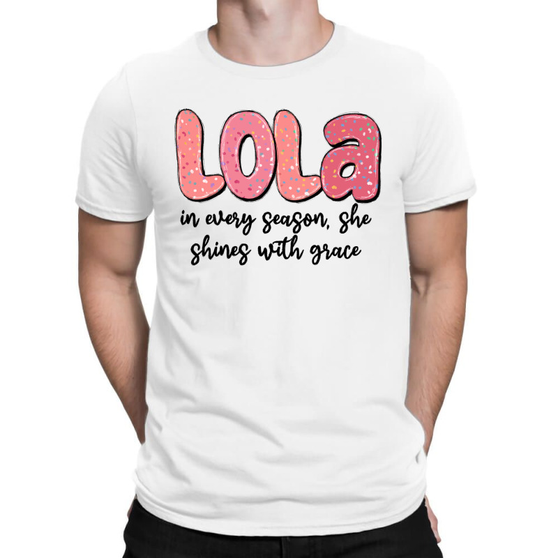 Lola In Every Season, She Shines With Grace T-shirt | Artistshot