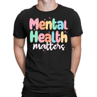 Mental Health Matters T-shirt | Artistshot