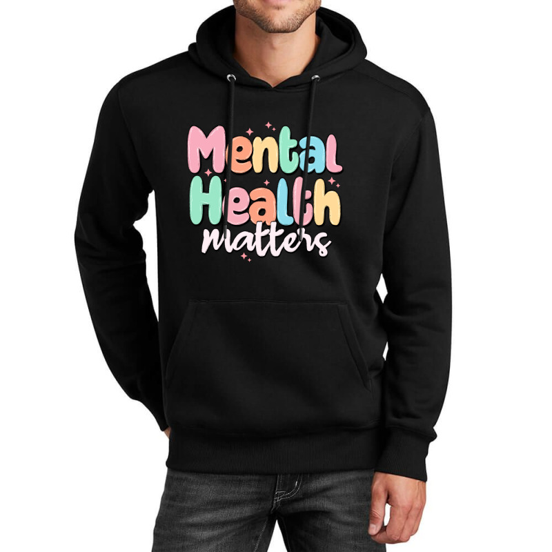 Mental Health Matters Unisex Hoodie | Artistshot