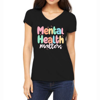 Mental Health Matters Women's V-neck T-shirt | Artistshot