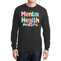 Mental Health Matters Long Sleeve Shirts | Artistshot