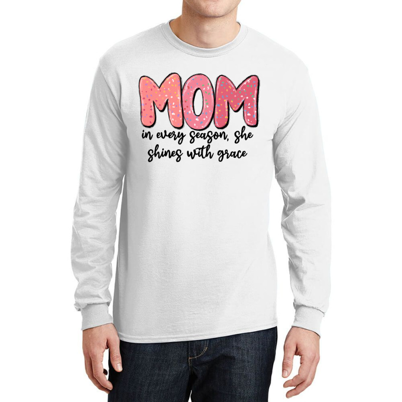 Mom In Every Season, She Shines With Grace Long Sleeve Shirts | Artistshot