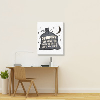 Opinions On How I'm Supposed To Live My Life Portrait Canvas Print | Artistshot