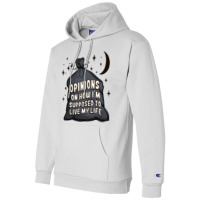 Opinions On How I'm Supposed To Live My Life Champion Hoodie | Artistshot