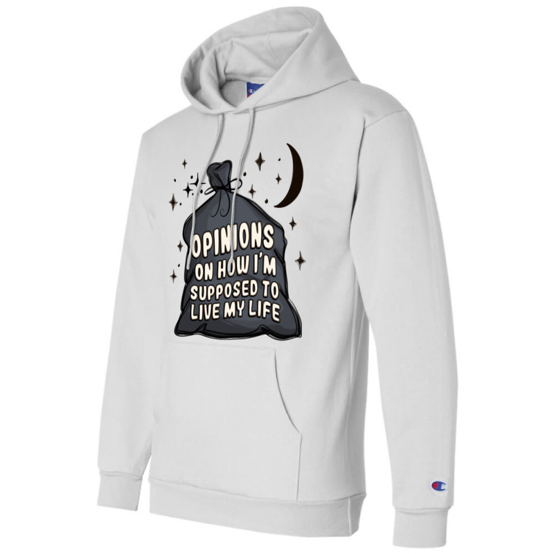 Opinions On How I'm Supposed To Live My Life Champion Hoodie | Artistshot