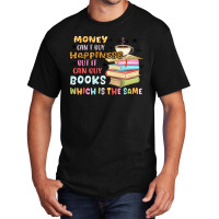 Money Can't Buy Happiness But It Can Buy Books Basic T-shirt | Artistshot