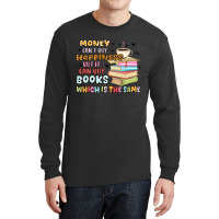 Money Can't Buy Happiness But It Can Buy Books Long Sleeve Shirts | Artistshot