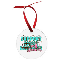 Support Small Businesses Big Dreams Ornament | Artistshot