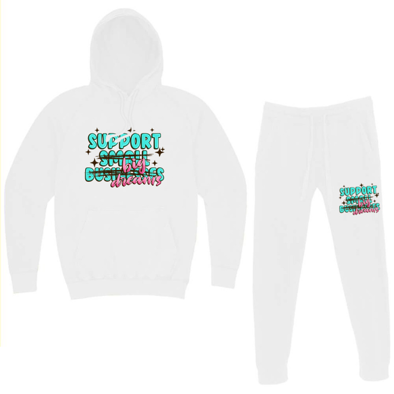 Support Small Businesses Big Dreams Hoodie & Jogger Set | Artistshot