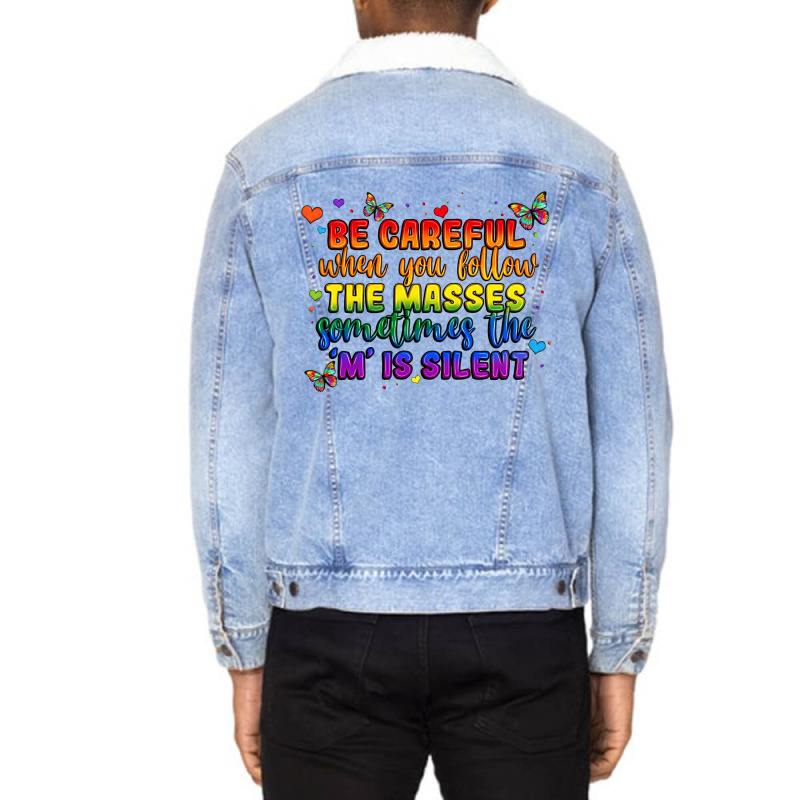 Be Careful When You Follow The Masses Sometimes Th Unisex Sherpa-lined Denim Jacket | Artistshot