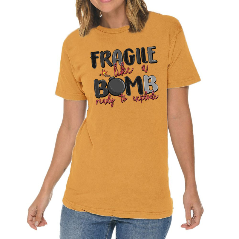 Fragile Like A Bomb Ready To Explode Vintage T-shirt | Artistshot