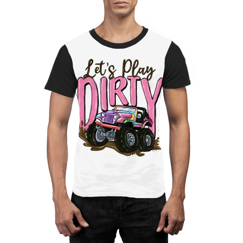 Let's Play Dirty Graphic T-shirt | Artistshot