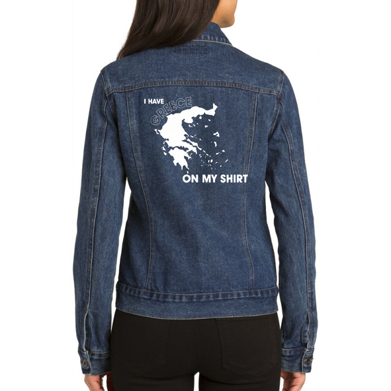 I Have Greece On My Ladies Denim Jacket | Artistshot