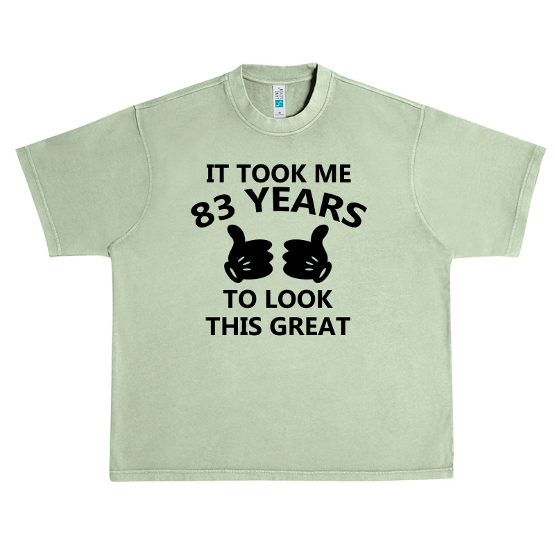 It Took Me 83 Years To Look This Great Urban Heavy T-shirt | Artistshot