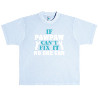 If Pawpaw Can't Fix It No One Can Urban Heavy T-shirt | Artistshot