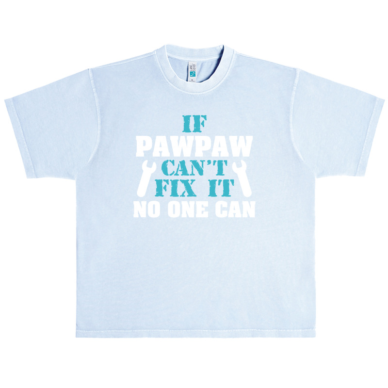 If Pawpaw Can't Fix It No One Can Urban Heavy T-shirt | Artistshot