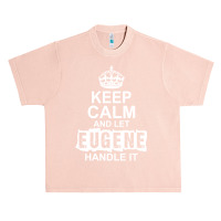 Keep Calm And Let Eugene Handle It Urban Heavy T-shirt | Artistshot